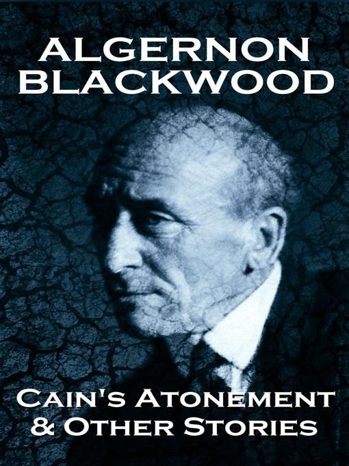 Title details for Cain's Atonement & Other Stories by Algernon Blackwood - Available